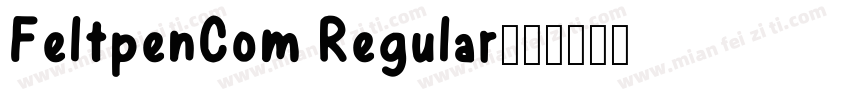 FeltpenCom Regular字体转换